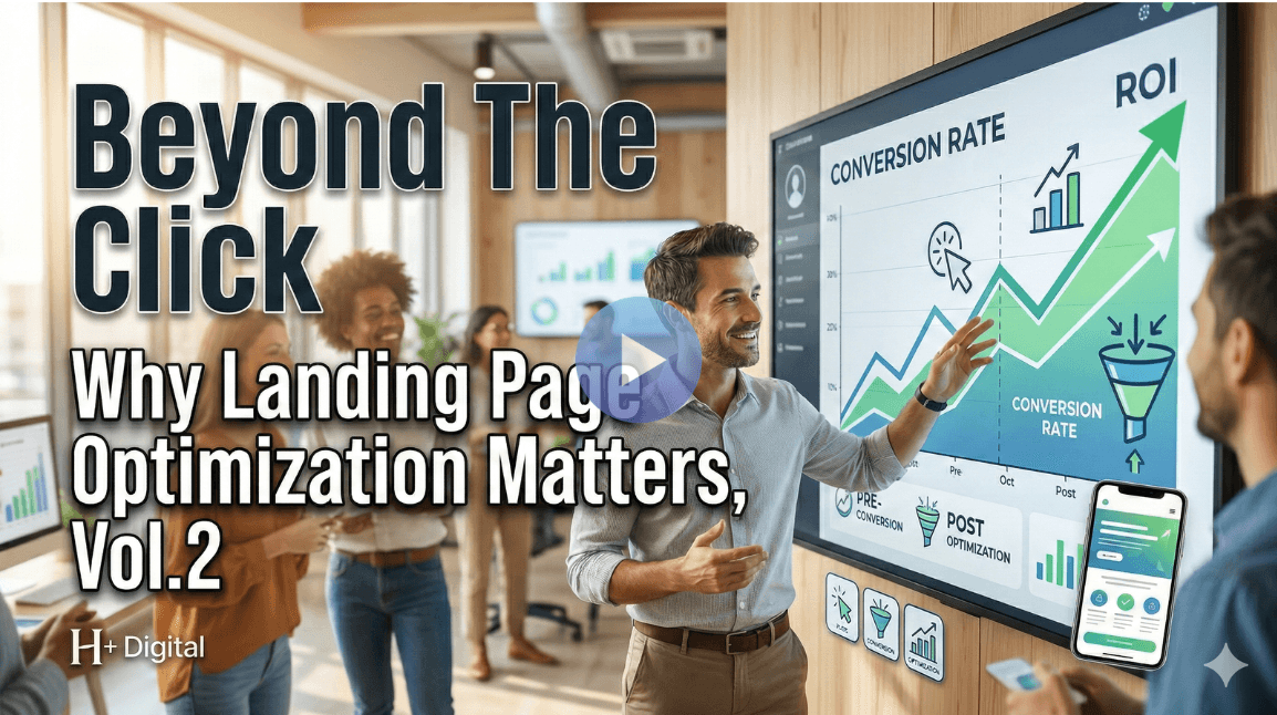 Beyond the Click: Why Landing Page Optimization Matters, Vol.2