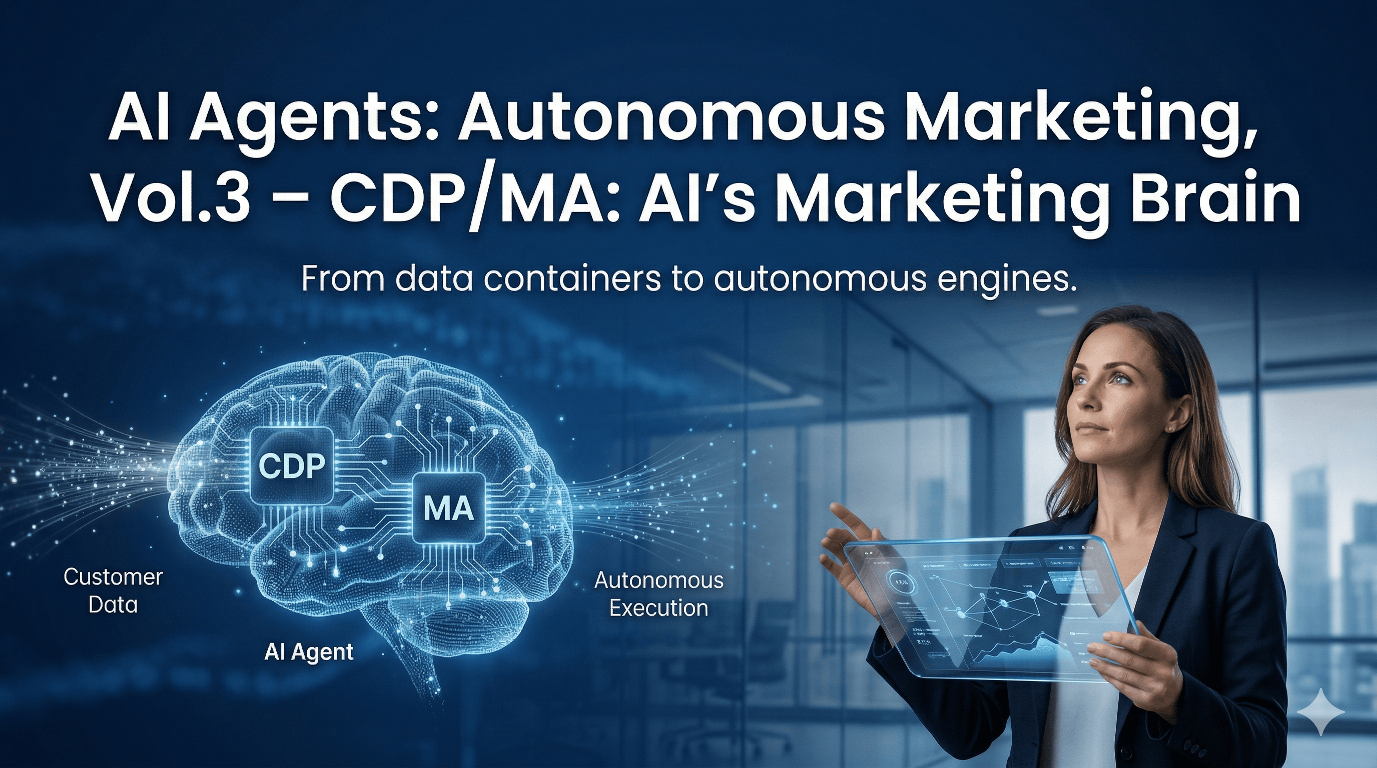 AI Agents: Autonomous Marketing, Vol.3 – CDP/MA: AI's Marketing Brain