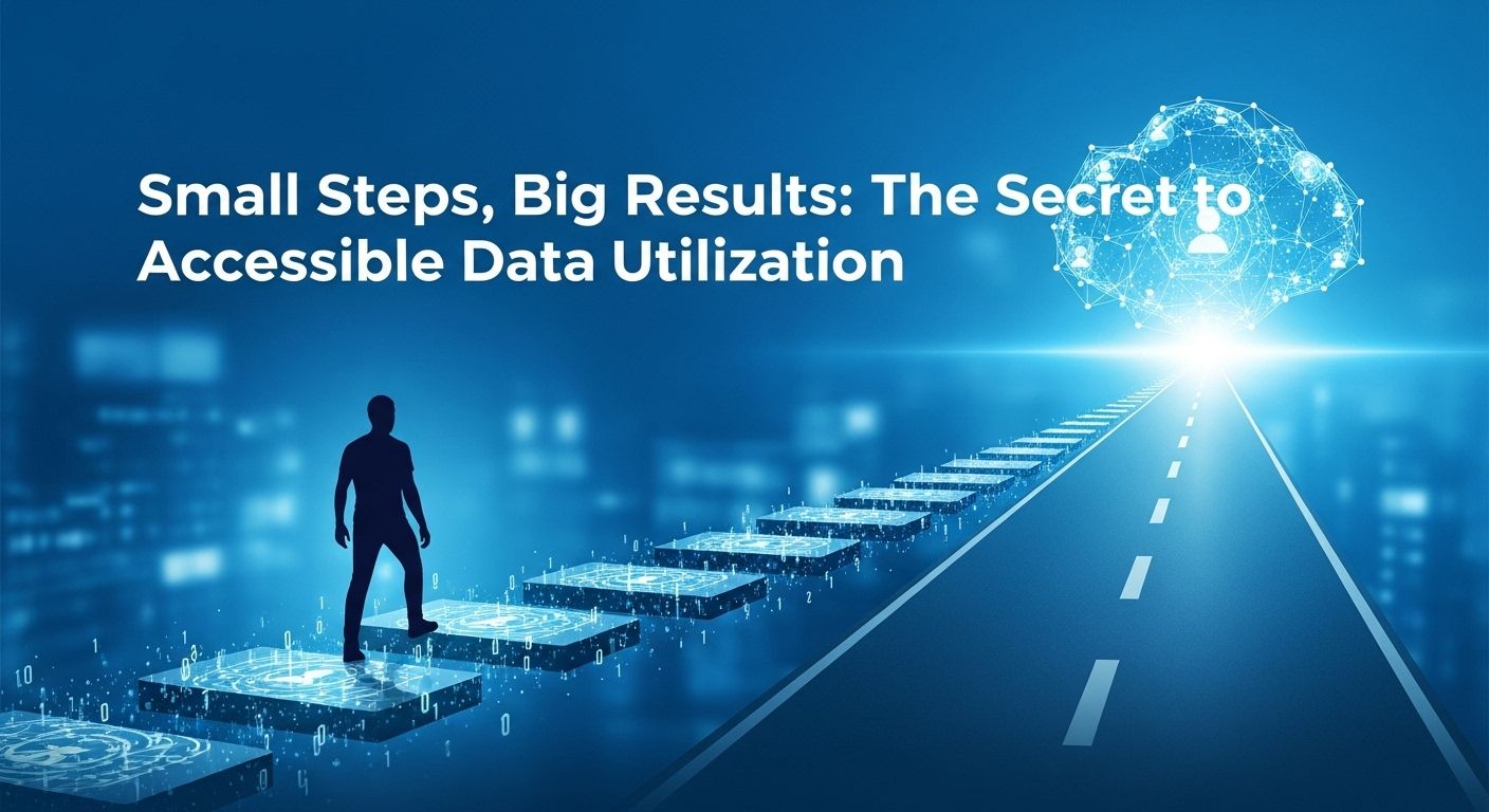 Small Steps, Big Results: The Secret to Accessible Data Utilization